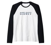 Make Haste Slowly Classic Maxim for Deliberate Work Raglan Baseball Tee