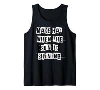 Make Hay When The Sun is Shining Tank Top