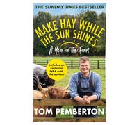 Make Hay While the Sun Shines : A Year on the Farm