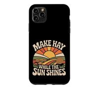 Make Hay While The Sun Shines Optimistic Quotes |- Case for iPhone 11 Pro Max