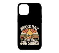 Make Hay While The Sun Shines Optimistic Quotes |- Case for iPhone 12/12 Pro