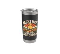 Make Hay While The Sun Shines Optimistic Quotes |- Stainless Steel Insulated Tumbler