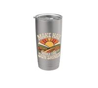 Make Hay While The Sun Shines Optimistic Quotes |- Stainless Steel Insulated Tumbler