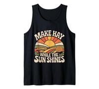 Make Hay While The Sun Shines Optimistic Quotes |- Tank Top