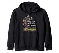Make Hay While The Sun Shines Optimistic Quotes - Zip Hoodie