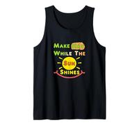 Make Hay While The Sun Shines Tank Top