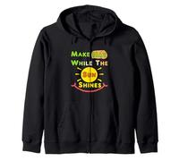 Make Hay While The Sun Shines Zip Hoodie