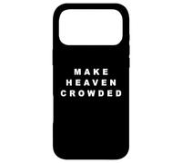 Make Heaven Crowded - Born-Again Christian Faith Minimal Case for iPhone 17 Pro Max