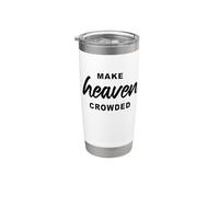 Make Heaven Crowded - Born-Again Christian Faith Minimal Stainless Steel Insulated Tumbler