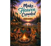 Make Heaven Crowded: Camp Edition: Christian Camp Notebook for Kids & Teens | Faith-Based Journal for Summer Camp, Bible Study, Worship Notes, Devotions & Camp Memories (6" x 9", 50 Pages)