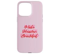 Make Heaven Crowded Case for iPhone 15 Pro Max