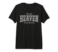 Make Heaven Crowded Christian Camo Faith Worship Prayer Premium T-Shirt