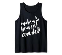 Make Heaven Crowded Christian Faith Tank Top
