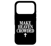 Make Heaven Crowded Cross - Minimalist Christian Religious Case for iPhone 17 Pro