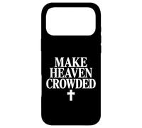 Make Heaven Crowded Cross - Minimalist Christian Religious Case for iPhone 17 Pro Max