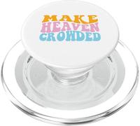 Make Heaven Crowded Evangelical Christian PopSockets PopGrip for MagSafe