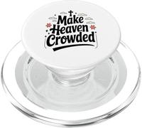 Make Heaven Crowded Faith Christian Spreading Positivity PopSockets PopGrip for MagSafe