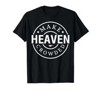 Make Heaven Crowded God Christian Men Women Christians Value Graphic T-Shirt, Men, Black, S