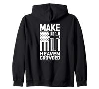Make Heaven Crowded Jesus Calling Patriotic Christian Faith Zip Hoodie