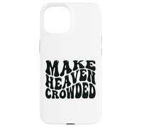 Make Heaven Crowded Love Like Jesus Case for iPhone 15