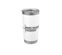 Make Heaven Crowded Stainless Steel Insulated Tumbler