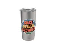 Make Heaven Crowded Stainless Steel Insulated Tumbler