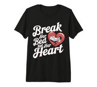 Make Her Bed Broken, Not Her Heart, Funny Premium T-Shirt