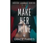 Make Her Mine: A Sapphic Enemies-to-Lovers Romance (Indigo Lounge)