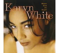 Make Him Do Right by Karyn White (2013) Audio CD