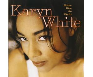 Make Him Do Right by Karyn White (2013) Audio CD