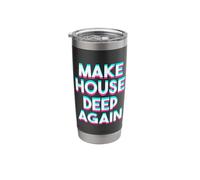 Make House Deep Again House Music Turntable Stainless Steel Insulated Tumbler