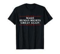 Make Human Rights Great Again Political Message of Empathy T-Shirt
