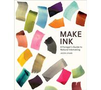 Make Ink: A Forager's Guide to Natural Inkmaking