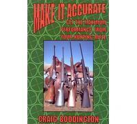 Make It Accurate: Get the Maximum Performance From Your Hunting Rifle