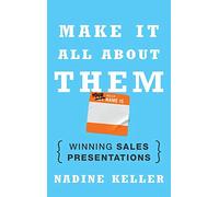 Make It All About Them: Winning Sales Presentations