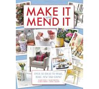 Make it and Mend it (USA Edition): 30 Ideas to Make, Bake, Sew and Grow!
