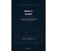Make It Count: How to Read the Systems That Decide What Matters, Find Your Voice, and Help Others Rise