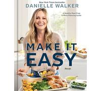 Make It Easy: A Healthy Meal Prep and Menu Planning Guide ([A Cookbook])