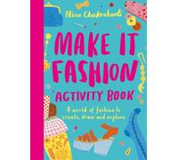 Make It Fashion Activity Book : A world of fashion to create, draw and explore