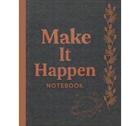 Make It Happen - Aesthetic Dark Gray Leather Notebook for Women, Motivational Quote Notebook: “Stay Inspired Every Day With This Elegant Dark ... Journaling, Planning, and Daily Reflection.”