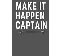 Make It Happen Captain: Eco travel notebook, travel diary, bullet journal, funny notebook