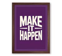 Make It Happen Typography Framed Wall Art Print A1 (84.1×59.4cm) Walnut, Wall Decor for Living Room, Bedroom, Office & Home, Ready to Hang, Art Gift