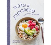Make It Japanese: Simple Recipes for Everyone: Simple Recipes for Everyone: A Cookbook