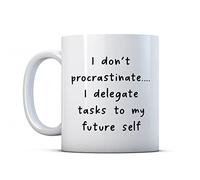 Make It Love It Sell It - Don't Procrastinate Delegate to Future Self - Procrastinator Gift Mug, Ceramic, 11fl oz