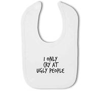 Make It Love It Sell It - I only Cry at Ugly People - Baby Hook and Loop Bib, Boy or Girl
