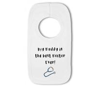 Make It Love It Sell It - My Daddy is the Best Doctor Ever! - Pullover Baby Bib, For Boy or Girl, One Size
