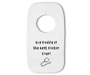 Make It Love It Sell It - My Daddy is the Best Doctor Ever! - Pullover Baby Bib, For Boy or Girl, One Size