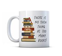 Make It Love It Sell It - There is No Such Thing As Too Many Books - Bookworm Nerdy Gift Mug, Ceramic, 11fl oz