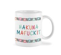 Make it Personal You give it, they personalize it! Hakuna Mafuckit Mug in Choice of Colourway