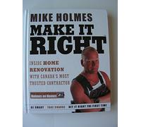 Make It Right : Inside Home Renovation with Canada's Most Trusted Contractor